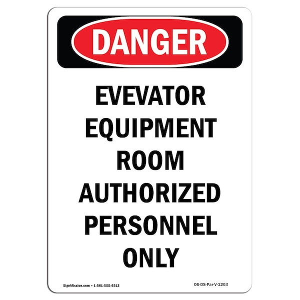 Signmission OSHA Sign, 10" Height, Rigid Plastic, Portrait Elevator Equipment Room Authorized Only, Portrait OS-DS-P-710-V-1203 - main